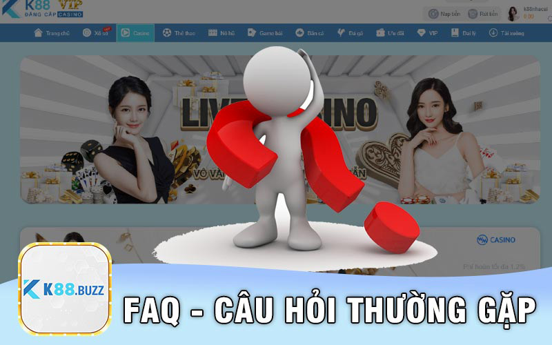 FAQ - Những câu hỏi thường gặp tại nhà cái K88