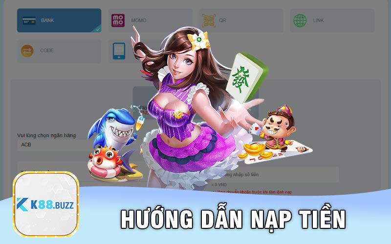 Hướng Dẫn Nạp Tiền K88