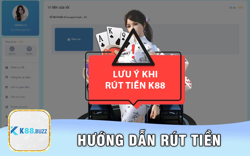 Lưu ý khi thực hiện rút vốn về ví từ K88