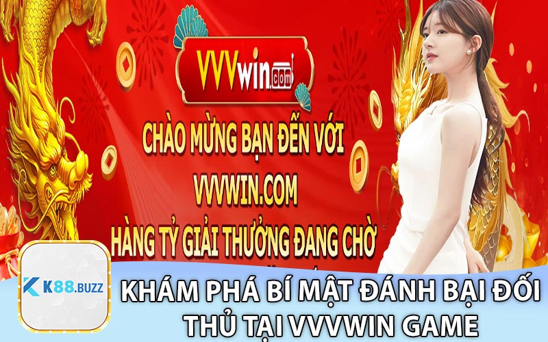 Khám Phá Bí Mật Đánh Bại Đối Thủ Tại VVVWin Game